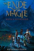 Assassine: Ein LitRPG-Abenteuer (Das Ende der Magie) (German Edition) B0GXDFFDGG Book Cover