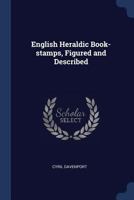 English Heraldic Book-stamps, Figured and Described 9354841104 Book Cover