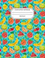 Composition Notebook Wide Ruled: Kawaii Banana & Fruit Notebook 8.5 X11 Inches Blank Lined Writing Book 1691755753 Book Cover