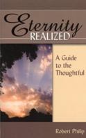 Eternity Realized, Or, a Guide to the Thoughtful 1601780079 Book Cover