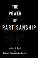 The Power of Partisanship 0197623786 Book Cover
