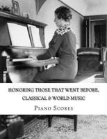 Honoring Those That Went Before (2015): Classical & World Music Piano Scores 1496116305 Book Cover
