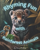 Rhyming Fun with Rainforest Animals B0BW3GJMFS Book Cover