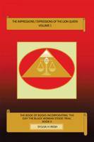 The Impressions / Expressions of the Lion Queen: The Book of Books Incorporating 'The Day the Black Woman Stood Trial' 1524667242 Book Cover