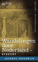 Wandelingen Door Nederland: Utrecht 1616406828 Book Cover