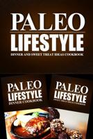 Paleo Lifestyle - Dinner and Sweet Treat Ideas Cookbook: Modern Caveman CookBook for Grain Free, Low Carb, Sugar Free, Detox Lifestyle 149965507X Book Cover