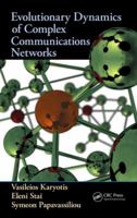 Evolutionary Dynamics of Complex Communications Networks 1466518405 Book Cover