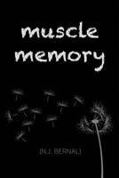 Muscle Memory 1542814650 Book Cover