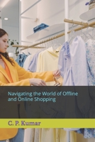 Navigating the World of Offline and Online Shopping B0CLW8CDX8 Book Cover