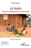 Le baka: Langue oubanguienne du Cameroun (Parlons) (French Edition) 2336483823 Book Cover