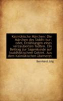 Kalm�kische M�rchen: Die M�rchen Des Siddhi-Kur; Oder, Erz�hlungen Eines Verzauberten Todten. Ein Be 0526240148 Book Cover