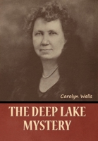 The Deep Lake Mystery 1502481960 Book Cover