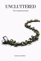 UNCLUTTERED: The Companion Journal 1972531018 Book Cover