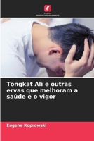 Tongkat Ali e outras ervas que melhoram a saúde e o vigor (Portuguese Edition) 6208556910 Book Cover