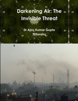 Darkening Air: The Invisible Threat 1312254025 Book Cover