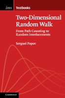 Two-Dimensional Random Walk: From Path Counting to Random Interlacements 1108459692 Book Cover