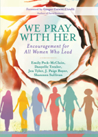 We Pray with Her: Encouragement for All Women Who Lead 1501869701 Book Cover