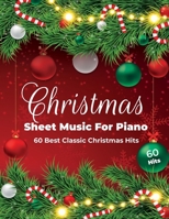 Christmas Sheet Music For Piano: 60 Best Classic Christmas Hits B0CTT3ML58 Book Cover