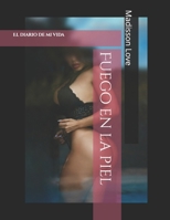Fuego en la piel: El diario de mi vida (Spanish Edition) B0CMR1XBNK Book Cover