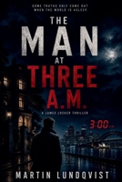 The Man at Three A.M. - A James Locker Thriller B0HBZKLG95 Book Cover