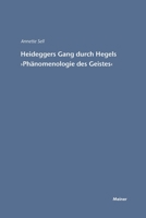 Heideggers Gang Durch Hegels 'Phanomenologie Des Geistes' 3787315233 Book Cover