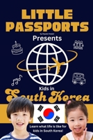 Kids in South Korea: Fun Facts About South Korea’s Culture, Food, Holidays, and Daily Life for Children Ages 6–10 (Kids Geography & Culture Books (Nonfiction)) B0GN3SBXPW Book Cover