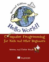 Hello World! Computer Programming for Kids and Other Beginners