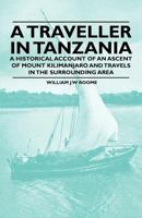 A Traveller in Tanzania - A Historical Account of an Ascent of Mount Kilimanjaro and Travels in the Surrounding Area 1447409841 Book Cover