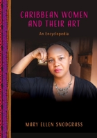 Caribbean Women and Their Art: An Encyclopedia 1538192152 Book Cover