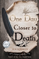 "One Day Closer to Death": Axis Mundi Book 1 B0BW2SL5PQ Book Cover
