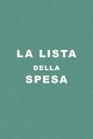 La Lista della Spesa: Organizza la tua spesa quotidiana con questa Agenda/ Taccuino. Ogni pagina contiene una scheda con Prodotto/ Categoria/ Quantità/ Prezzo/ Marca. (Italian Edition) 171238693X Book Cover