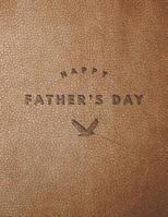 Happy Fathers Day: Large College Ruled Journal with Printed Leather Imitating Texture, Beautiful Leather Stamped Notebook 1073325849 Book Cover