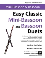 Easy Classic Mini-Bassoon and Bassoon Duets: where the mini-bassoon plays the tune with an easy accompaniment on bassoon. 25 favourite melodies by the world's greatest composers. 191451016X Book Cover