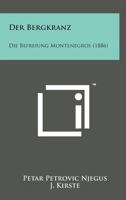 Der Bergkranz: Die Befreiung Montenegros (1886) 1167486714 Book Cover