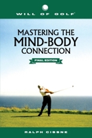 Will of Golf: Mastering the Mind-Body Connection: Final Edition 0999853791 Book Cover