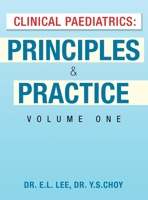 Clinical Paediatrics: Principles & Practice Volume One 1543772331 Book Cover