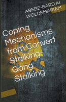 Coping Mechanisms from Convert Stalking-Gang Stalking (1a) B0CLYWFCVZ Book Cover