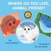 Where Do You Live, Animal Friend? 1530312868 Book Cover