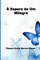À Espera de um Milagre (Portuguese Edition) B0F3VBH3GC Book Cover