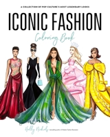 Iconic Fashion Coloring Book: A Collection of Pop Culture’s Most Legendary Looks B0FXP71NC6 Book Cover