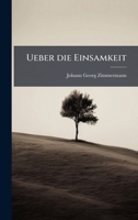 Ueber die Einsamkeit (German Edition) 102383930X Book Cover