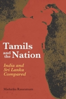 Tamils and the Nation: India and Sri Lanka Compared 0190498323 Book Cover