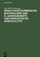 Irisch-Northumbrische Buchmalerei Des 8. Jahrhunderts Und Monastische Spiritualitat 3110050161 Book Cover