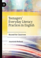 Teenagers' Everyday Literacy Practices in English: Beyond the Classroom 3030335941 Book Cover