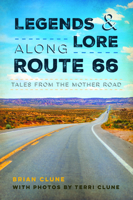 Legends & Lore Along Route 66: Tales from the Mother Road (American Legends) 1467172170 Book Cover