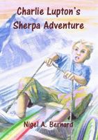 Charlie Lupton's Sherpa Adventure 1291701591 Book Cover
