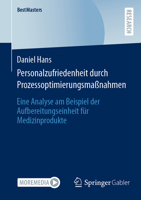 Personalzufriedenheit durch Prozessoptimierungsmaßnahmen: Eine Analyse am Beispiel der Aufbereitungseinheit für Medizinprodukte (BestMasters) (German Edition) 3658474599 Book Cover
