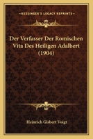 Der Verfasser Der Romischen Vita Des Heiligen Adalbert (1904) 1160447640 Book Cover