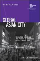 Global Asian City: Migration, Desire and the Politics of Encounter in 21st Century Seoul 1119380006 Book Cover