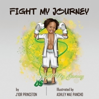 Fight My Journey 057897309X Book Cover
